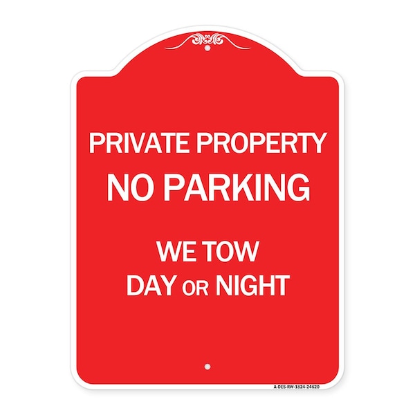 Signmission Private Property No Parking We Tow Day or Night, Red & White Aluminum Sign, 18" x 24", RW-1824-24620 A-DES-RW-1824-24620 - main